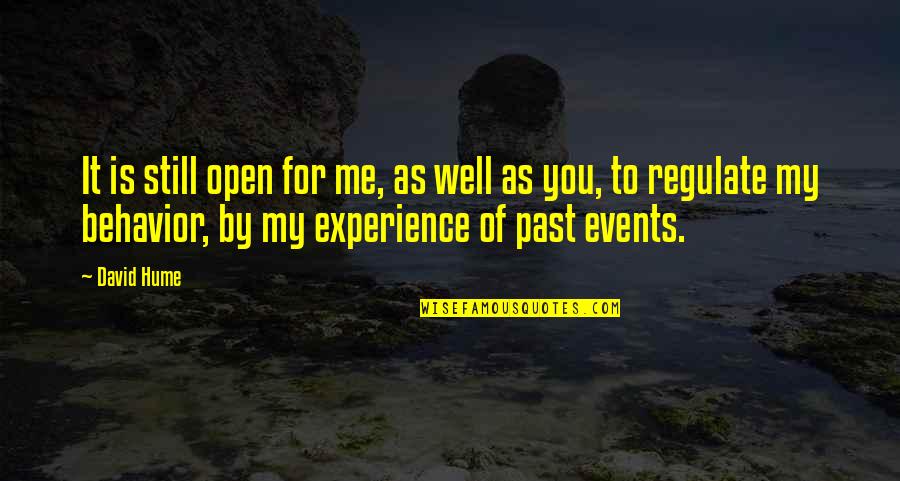Past Is Experience Quotes By David Hume: It is still open for me, as well