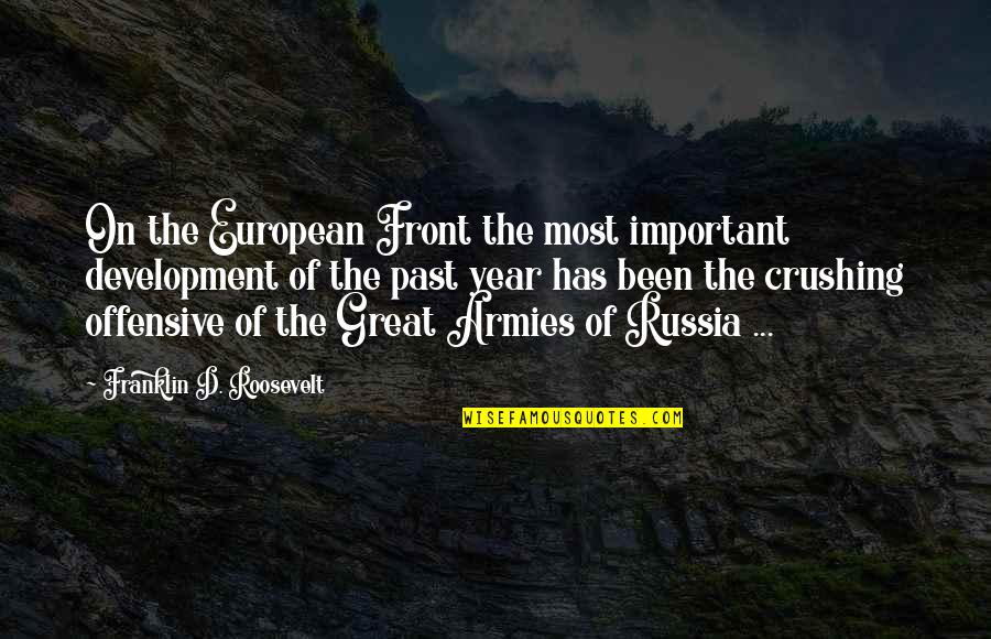Past Is Important Quotes By Franklin D. Roosevelt: On the European Front the most important development Past Is Important Quotes By Franklin D. Roosevelt: On the European Front the most important development