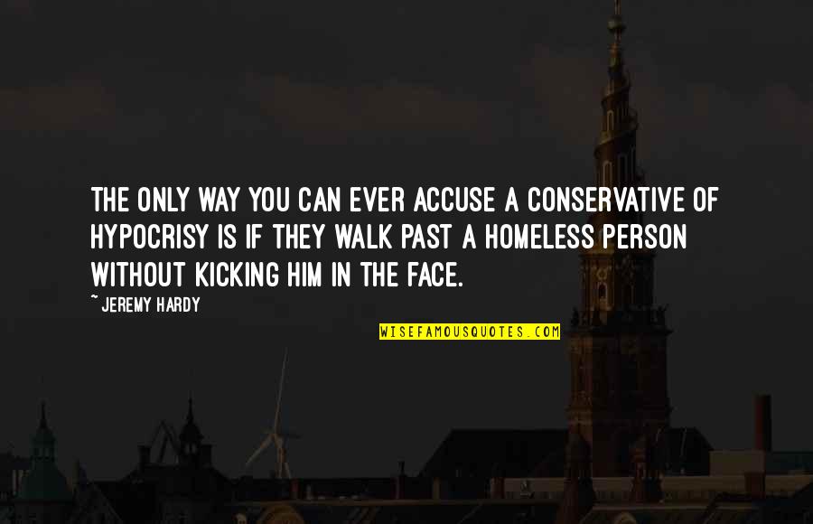 Past Is Quotes By Jeremy Hardy: The only way you can ever accuse a Past Is Quotes By Jeremy Hardy: The only way you can ever accuse a