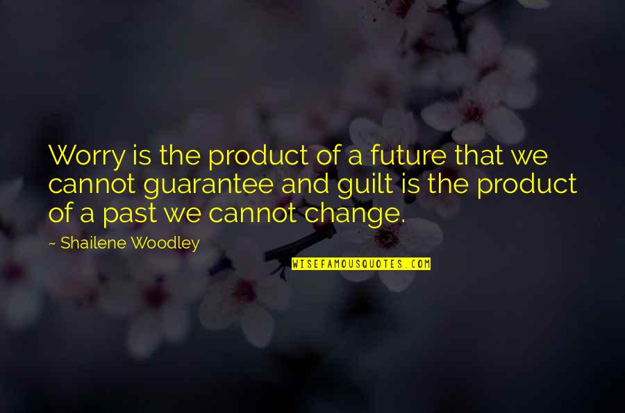 Past Is Quotes By Shailene Woodley: Worry is the product of a future that Past Is Quotes By Shailene Woodley: Worry is the product of a future that