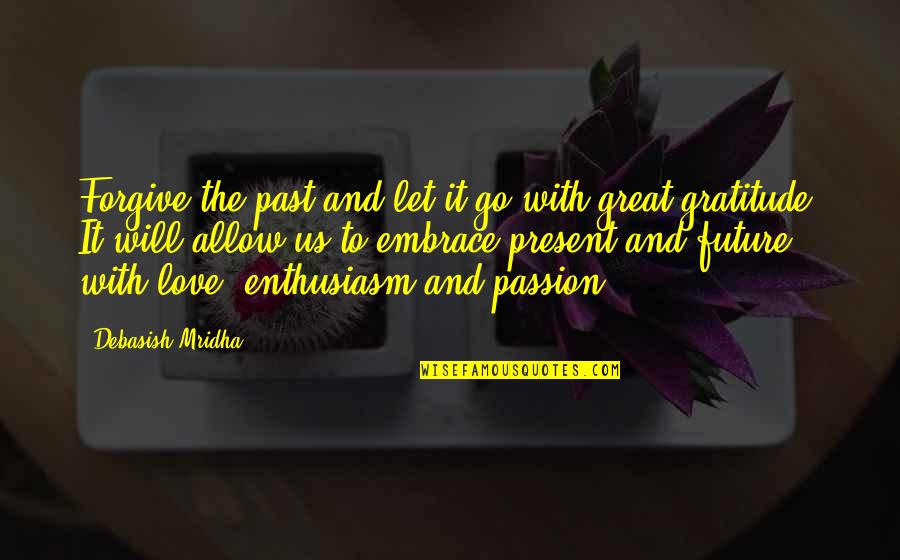 Past Present And Future Inspirational Quotes By Debasish Mridha: Forgive the past and let it go with