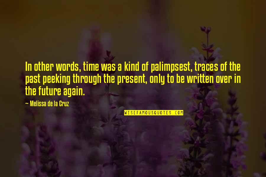 Past Present Future Time Quotes By Melissa De La Cruz: In other words, time was a kind of