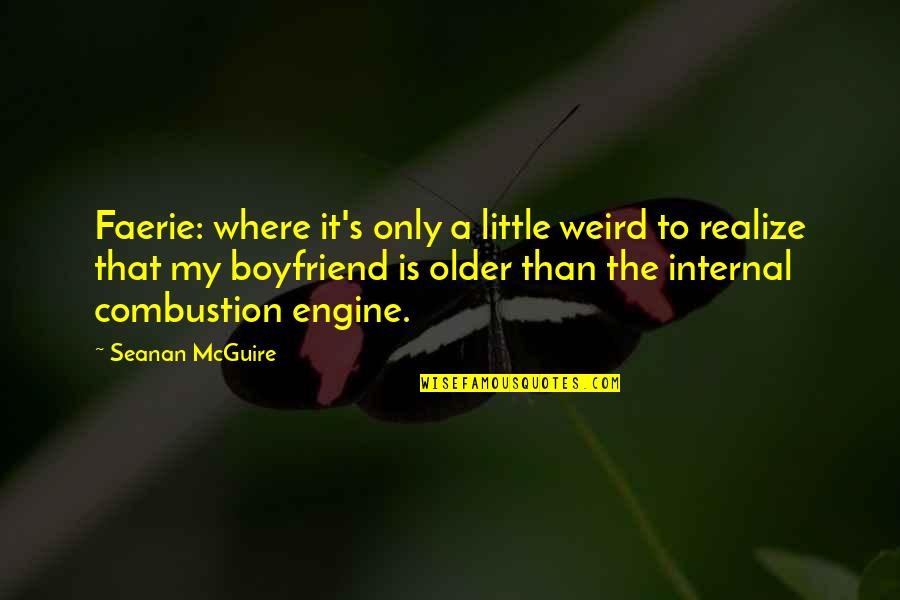 Past Reflecting The Future Quotes By Seanan McGuire: Faerie: where it's only a little weird to
