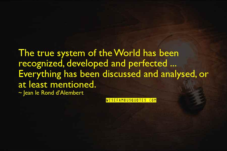 Pasta And Love Quotes By Jean Le Rond D'Alembert: The true system of the World has been