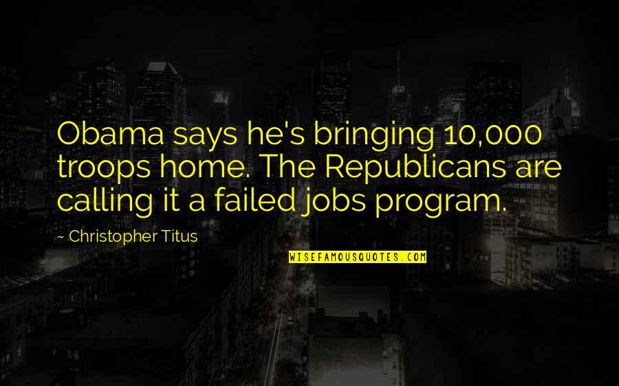 Pastafarians And Pirates Quotes By Christopher Titus: Obama says he's bringing 10,000 troops home. The