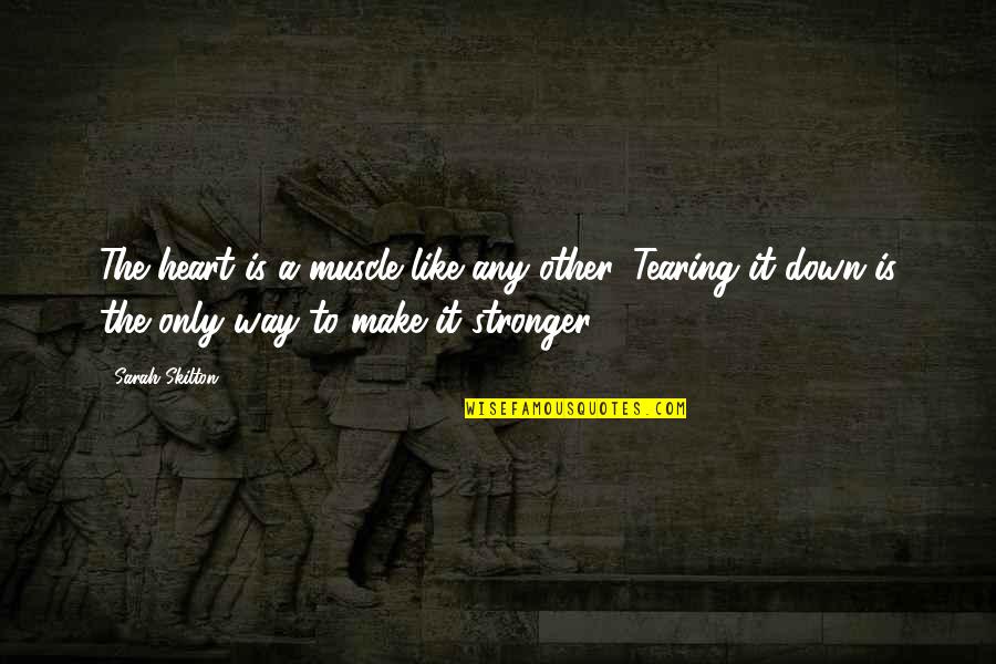 Pasteboard Quotes By Sarah Skilton: The heart is a muscle like any other. Pasteboard Quotes By Sarah Skilton: The heart is a muscle like any other.