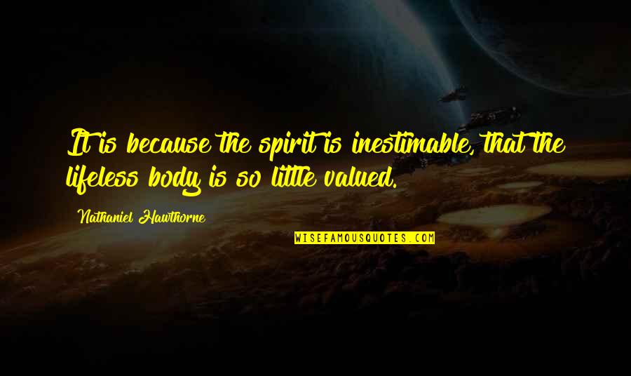 Pastel Images And Quotes By Nathaniel Hawthorne: It is because the spirit is inestimable, that Pastel Images And Quotes By Nathaniel Hawthorne: It is because the spirit is inestimable, that