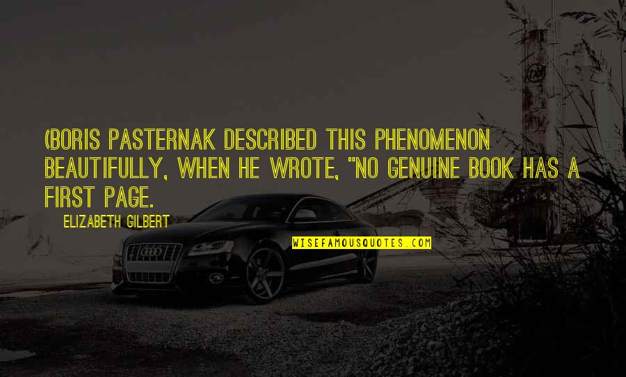 Pasternak's Quotes By Elizabeth Gilbert: (Boris Pasternak described this phenomenon beautifully, when he