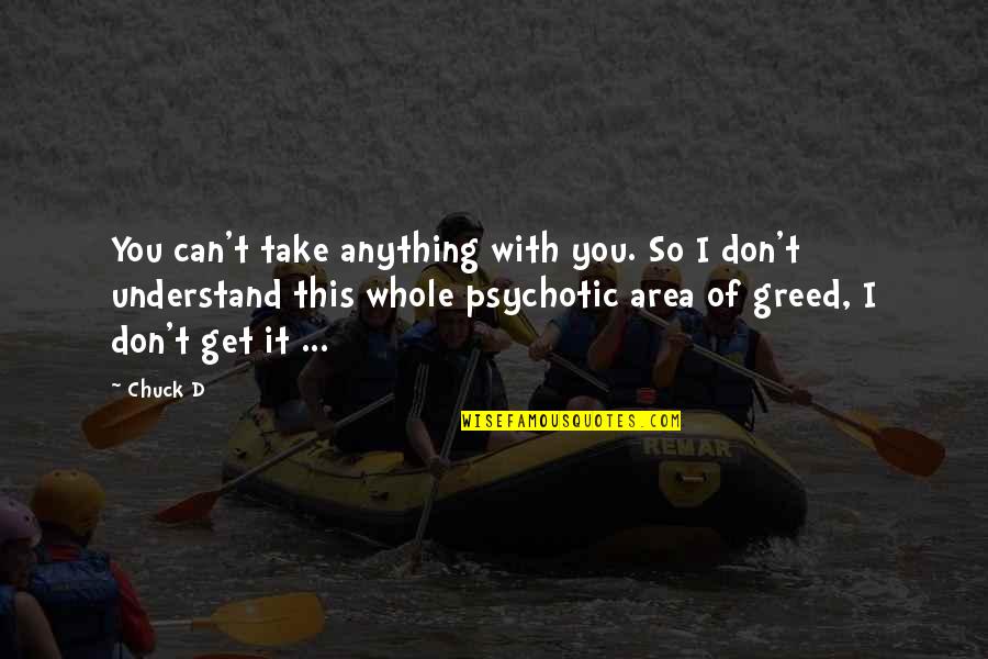 Pasterski Death Quotes By Chuck D: You can't take anything with you. So I Pasterski Death Quotes By Chuck D: You can't take anything with you. So I