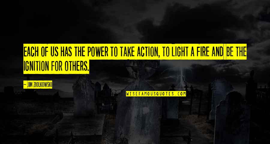 Pasties Plus Quotes By Jim Ziolkowski: Each of us has the power to take