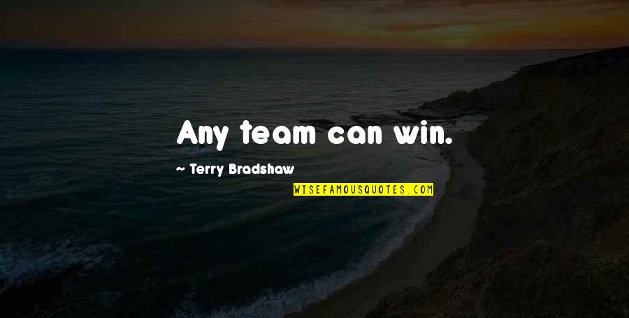 Pastiglie Di Quotes By Terry Bradshaw: Any team can win.