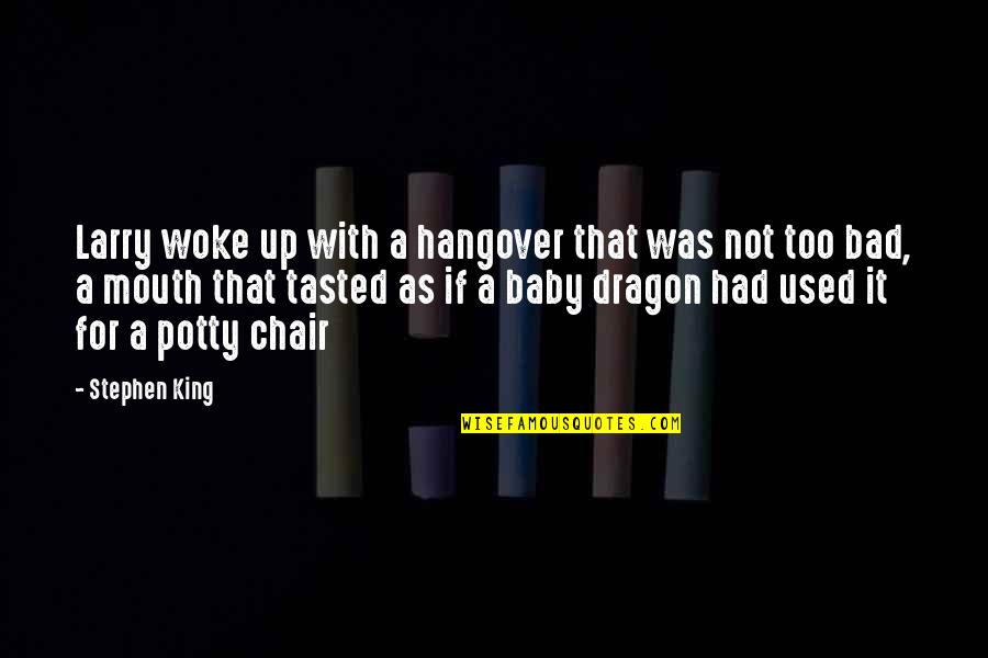 Pastillo Mini Quotes By Stephen King: Larry woke up with a hangover that was