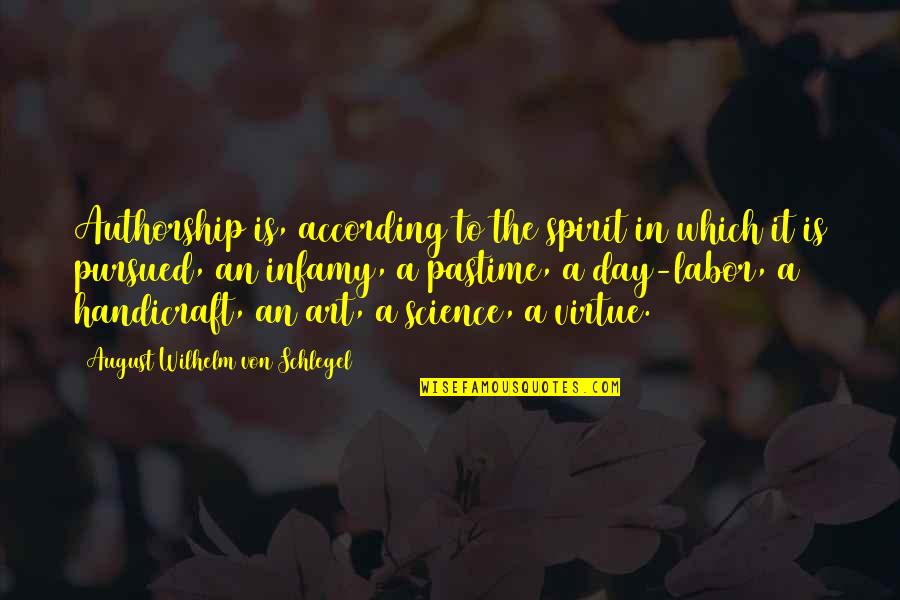 Pastime Quotes By August Wilhelm Von Schlegel: Authorship is, according to the spirit in which