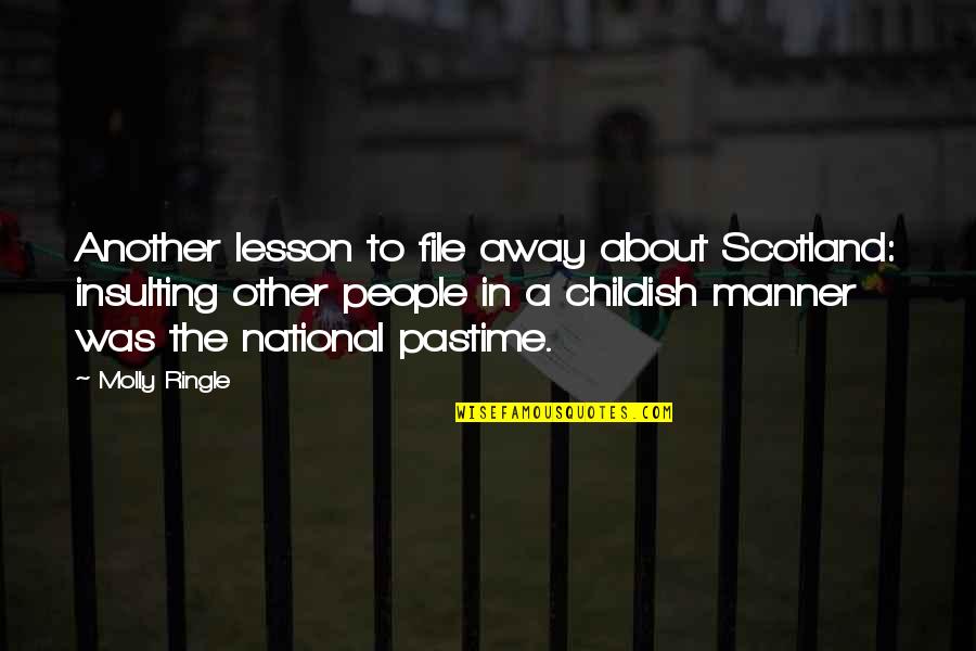Pastime Quotes By Molly Ringle: Another lesson to file away about Scotland: insulting