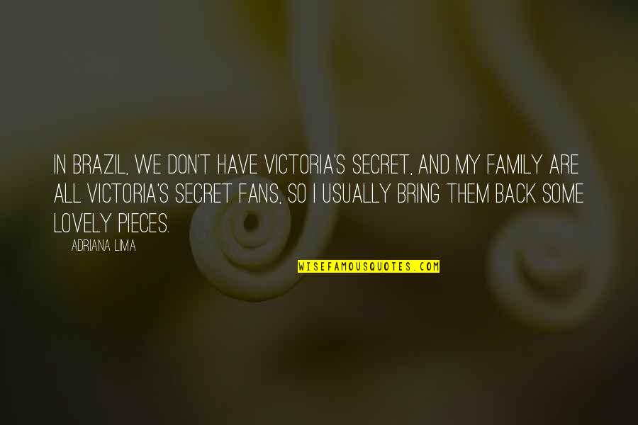 Pastor Michael Todd Quotes By Adriana Lima: In Brazil, we don't have Victoria's Secret, and Pastor Michael Todd Quotes By Adriana Lima: In Brazil, we don't have Victoria's Secret, and
