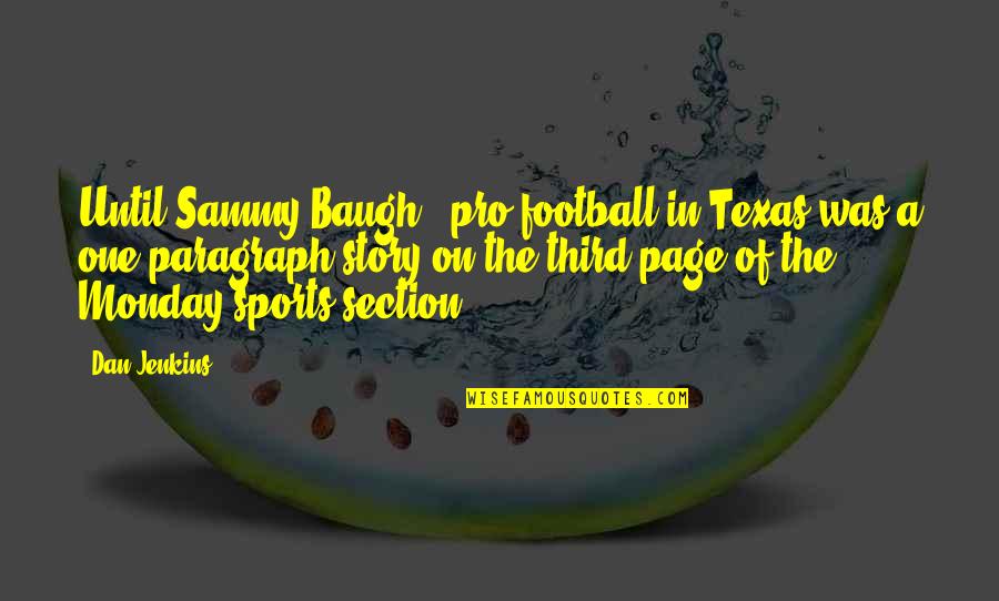 Pastor Wife Anniversary Quotes By Dan Jenkins: Until Sammy Baugh - pro football in Texas