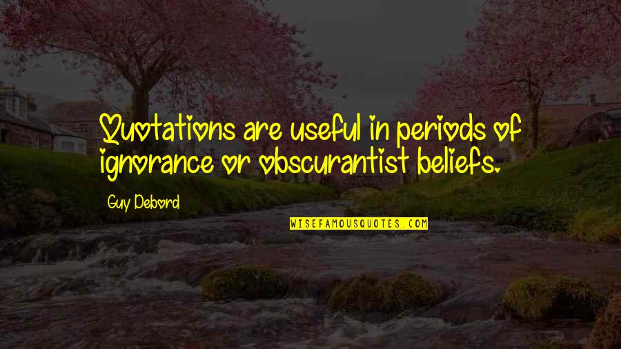 Pastoral Care Bible Quotes By Guy Debord: Quotations are useful in periods of ignorance or