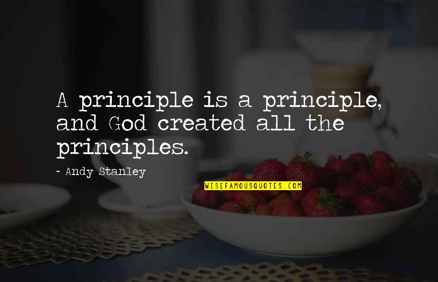 Pastore Del Quotes By Andy Stanley: A principle is a principle, and God created