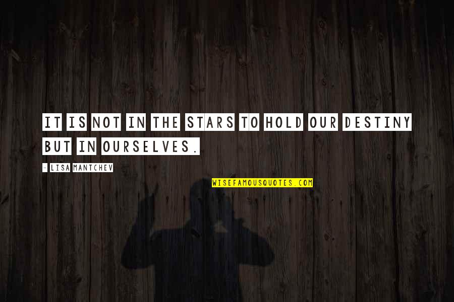 Pastore Del Quotes By Lisa Mantchev: It is not in the stars to hold