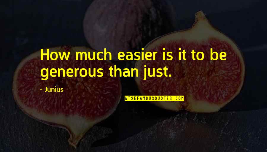Pastored Taylor Quotes By Junius: How much easier is it to be generous
