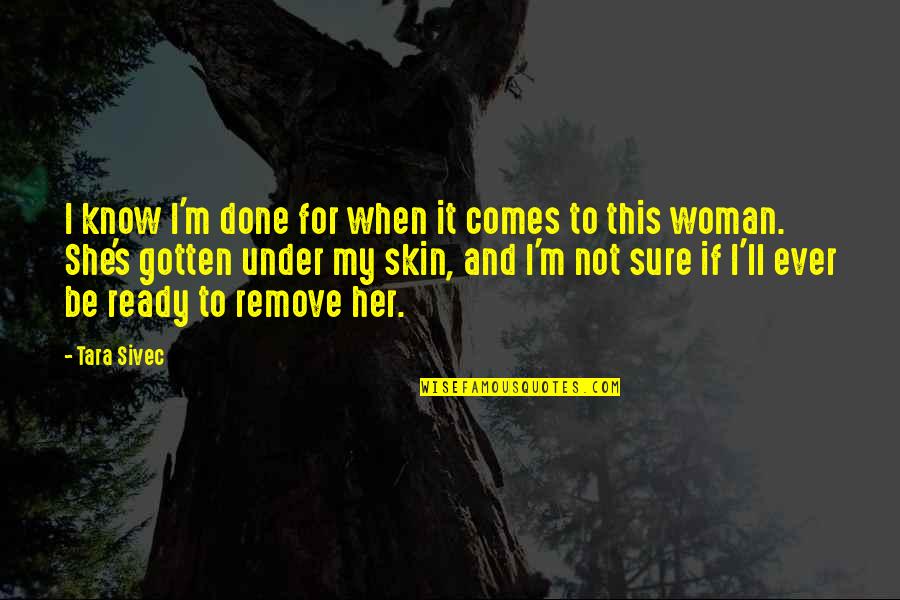 Pastrix Discussion Quotes By Tara Sivec: I know I'm done for when it comes Pastrix Discussion Quotes By Tara Sivec: I know I'm done for when it comes