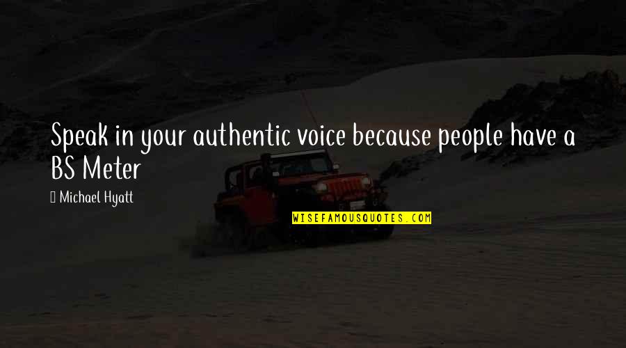 Pasukan Quotes By Michael Hyatt: Speak in your authentic voice because people have