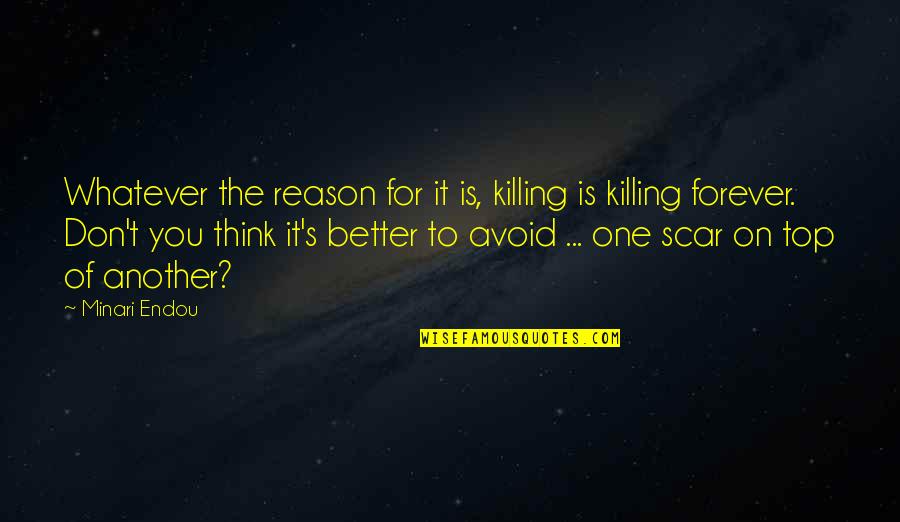 Pasul Prislop Quotes By Minari Endou: Whatever the reason for it is, killing is