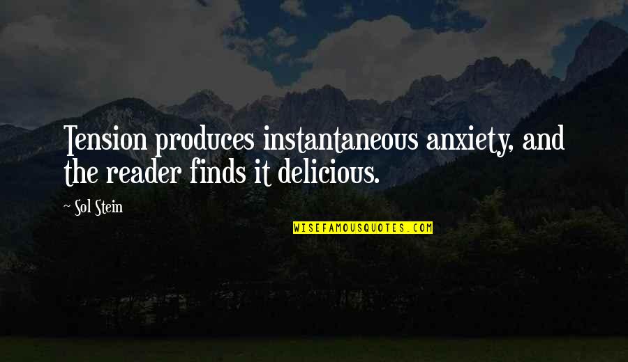 Pasupathi Pandian Quotes By Sol Stein: Tension produces instantaneous anxiety, and the reader finds
