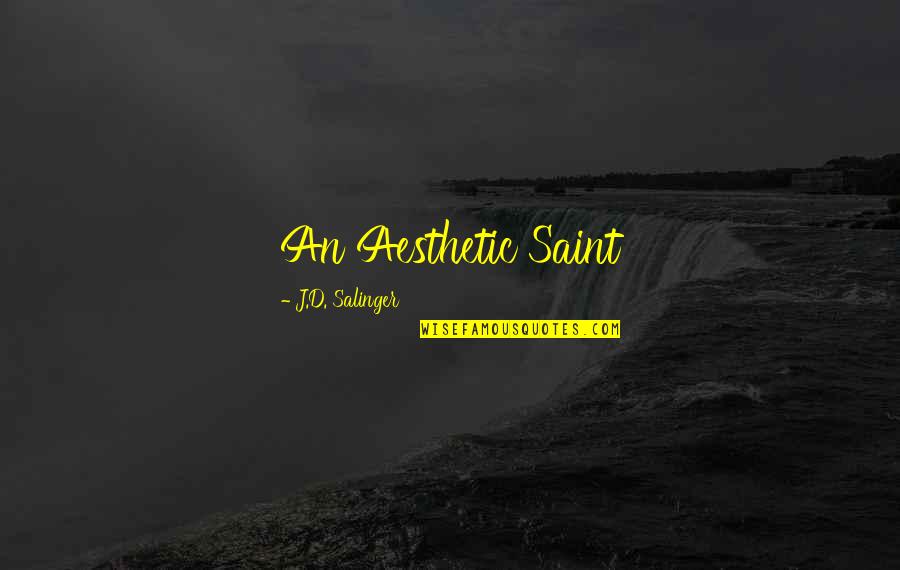 Pat Deegan Quotes By J.D. Salinger: An Aesthetic Saint Pat Deegan Quotes By J.D. Salinger: An Aesthetic Saint
