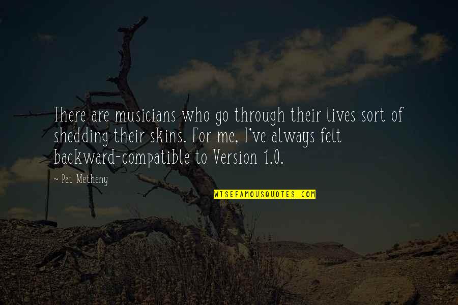 Pat Metheny Quotes By Pat Metheny: There are musicians who go through their lives Pat Metheny Quotes By Pat Metheny: There are musicians who go through their lives