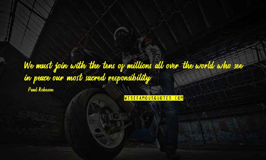 Pataday Quotes By Paul Robeson: We must join with the tens of millions