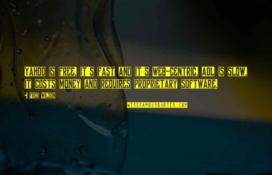 Patagonia Founder Yvon Chouinard Quotes By Fred Wilson: Yahoo is free, it's fast and it's Web-centric.
