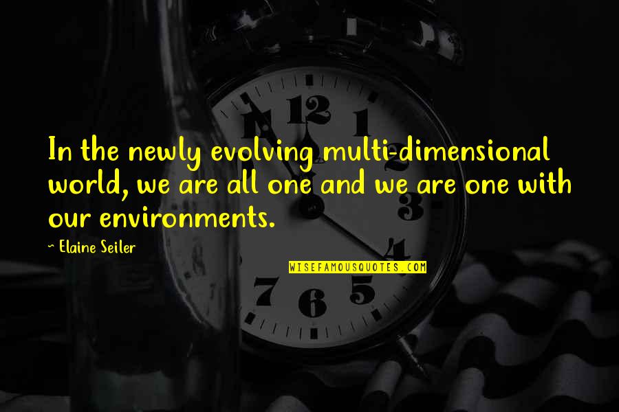 Patama Ko Sayo Quotes By Elaine Seiler: In the newly evolving multi-dimensional world, we are