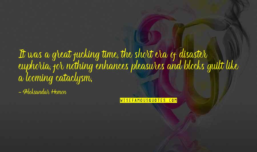 Patama Sa Babae Quotes By Aleksandar Hemon: It was a great fucking time, the short Patama Sa Babae Quotes By Aleksandar Hemon: It was a great fucking time, the short
