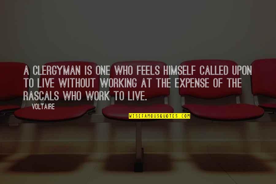 Patama Sa Babae Quotes By Voltaire: A clergyman is one who feels himself called Patama Sa Babae Quotes By Voltaire: A clergyman is one who feels himself called