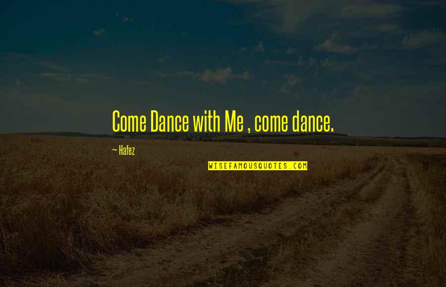 Patama Sa Mga Plastik Quotes By Hafez: Come Dance with Me , come dance.