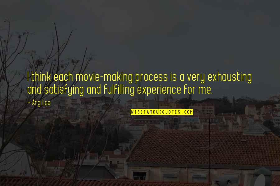 Patama Sa Mga Two Timer Quotes By Ang Lee: I think each movie-making process is a very