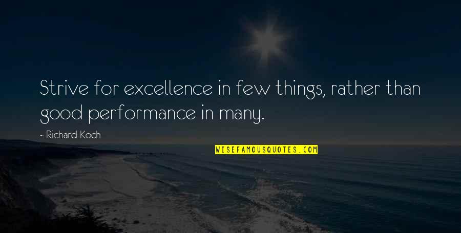 Patanjalis Eight Quotes By Richard Koch: Strive for excellence in few things, rather than