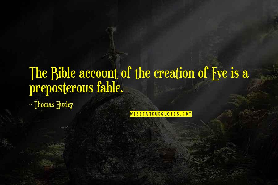 Patarimai Verslui Quotes By Thomas Huxley: The Bible account of the creation of Eve