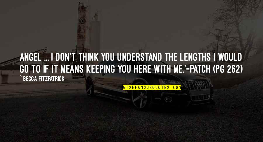 Patch Cipriano And Nora Grey Quotes By Becca Fitzpatrick: Angel ... I don't think you understand the