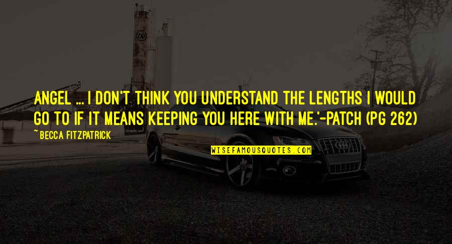 Patch Quotes By Becca Fitzpatrick: Angel ... I don't think you understand the