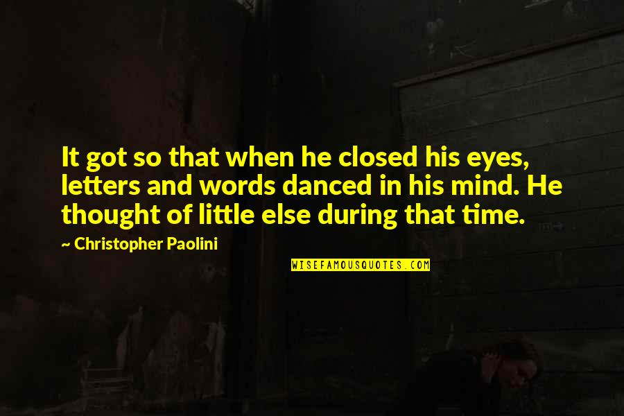 Patcharapa Chaichuea Quotes By Christopher Paolini: It got so that when he closed his