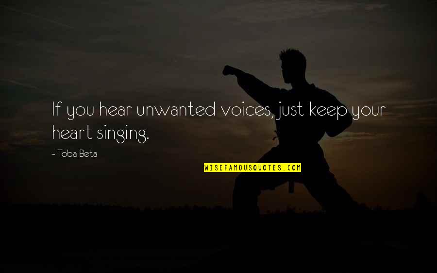 Patcharapa Chaichuea Quotes By Toba Beta: If you hear unwanted voices, just keep your