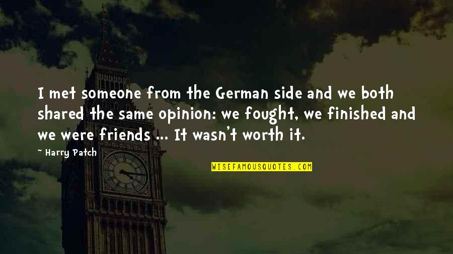 Patch's Quotes By Harry Patch: I met someone from the German side and Patch's Quotes By Harry Patch: I met someone from the German side and