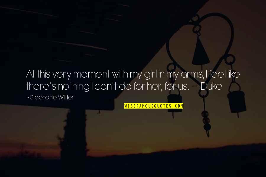 Patch's Quotes By Stephanie Witter: At this very moment with my girl in Patch's Quotes By Stephanie Witter: At this very moment with my girl in