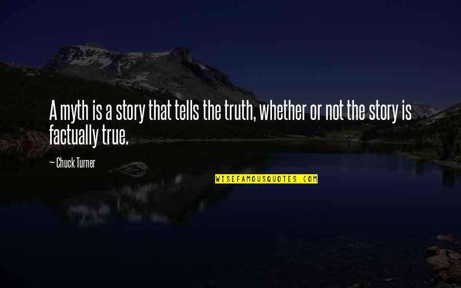 Patd Song Quotes By Chuck Turner: A myth is a story that tells the