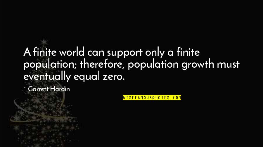 Patenion Quotes By Garrett Hardin: A finite world can support only a finite