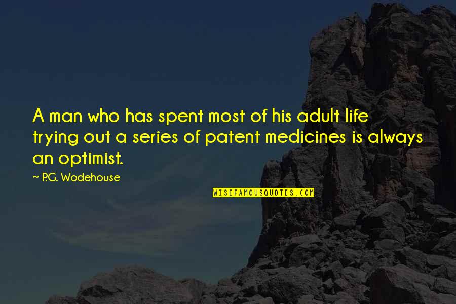 Patent Your Quotes By P.G. Wodehouse: A man who has spent most of his Patent Your Quotes By P.G. Wodehouse: A man who has spent most of his