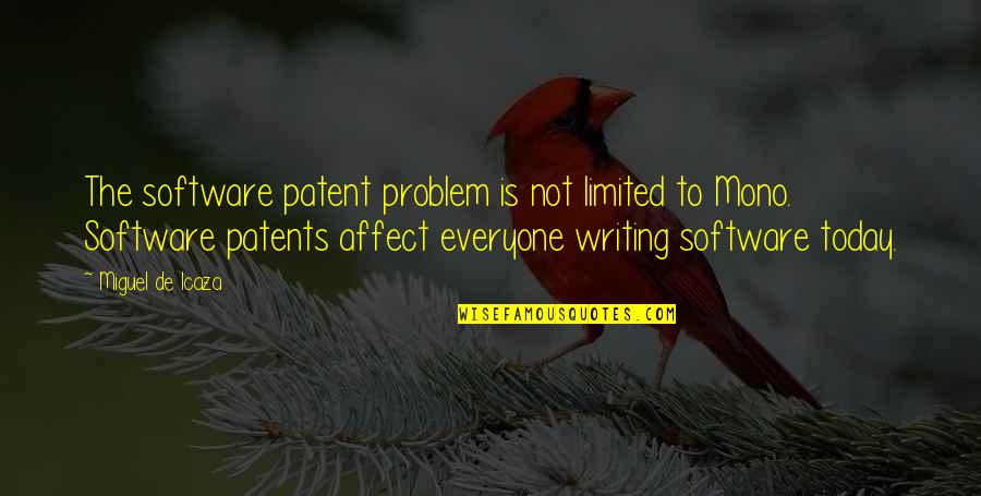 Patents Quotes By Miguel De Icaza: The software patent problem is not limited to