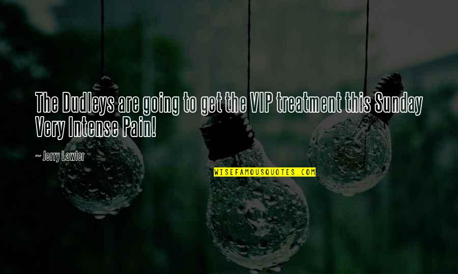 Pater Pio Quotes By Jerry Lawler: The Dudleys are going to get the VIP